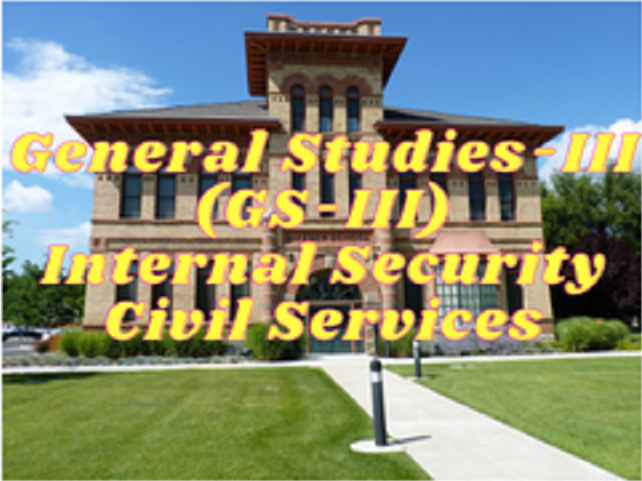 GS-III (Internal Security) - Civil Services